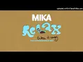 Download Lagu Mika - Relax, Take It Easy (Extended MHP Mix)