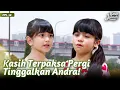 Download Lagu Jannah Usir Kasih Dari Keluarganya | KASIH JANNAH | Eps.48 (1/3)