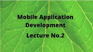 Mobile Application Development Lecture 2 Architecture of Android Application