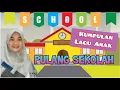 Download Lagu KUMPULAN LAGU PULANG SEKOLAH| Lagu TK/RA/PAUD| seru dan mudah dinyanyikan