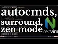 My Neovim Config 4 - autocommands zen mode surround vim-visual-multi