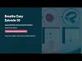 Breathe Easy Episode 33 - August Respiratory Epic Updates