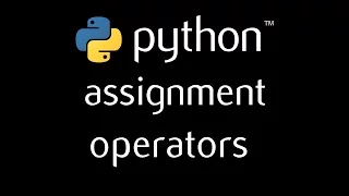 Python Programming Tutorial - 6 assignment operators