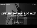 Sad Love Songs For Broken Hearts | This Playlist Will Make You Cry At 3 am | Let Me Down Slowly