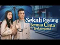 Download Lagu FTV SCTV‼️Sekali Payung Semua Cinta Terlampaui - Saskia Chadwick \u0026 Emyr Razan