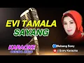Download Lagu SAYANG || EVI TAMALA || KARAOKE || @sonykaraokeofficial