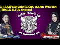 DJ BANTENGAN BANG BANG WETAN JINGLE TERBARU SATRIO TONDO AJI/S.T.A original #bantengansuro