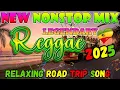 New Reggae Mix 2025🌴 Chill Reggae Session - Deep Roots \u0026 Dub