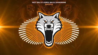 Riot Ten, Lit Lords, Bailo, SAYMYNAME - Shoota [Hard Trap]
