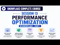 Session 13 - Performance Optimization in Snowflake