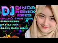 Lagu DJ DINDA REMIX TERBARU 2025 GALAU TAPI ASIK💔😭BUKAN AKU😭💔 Asik Buat Santai \u0026 Perjalanan👍💯