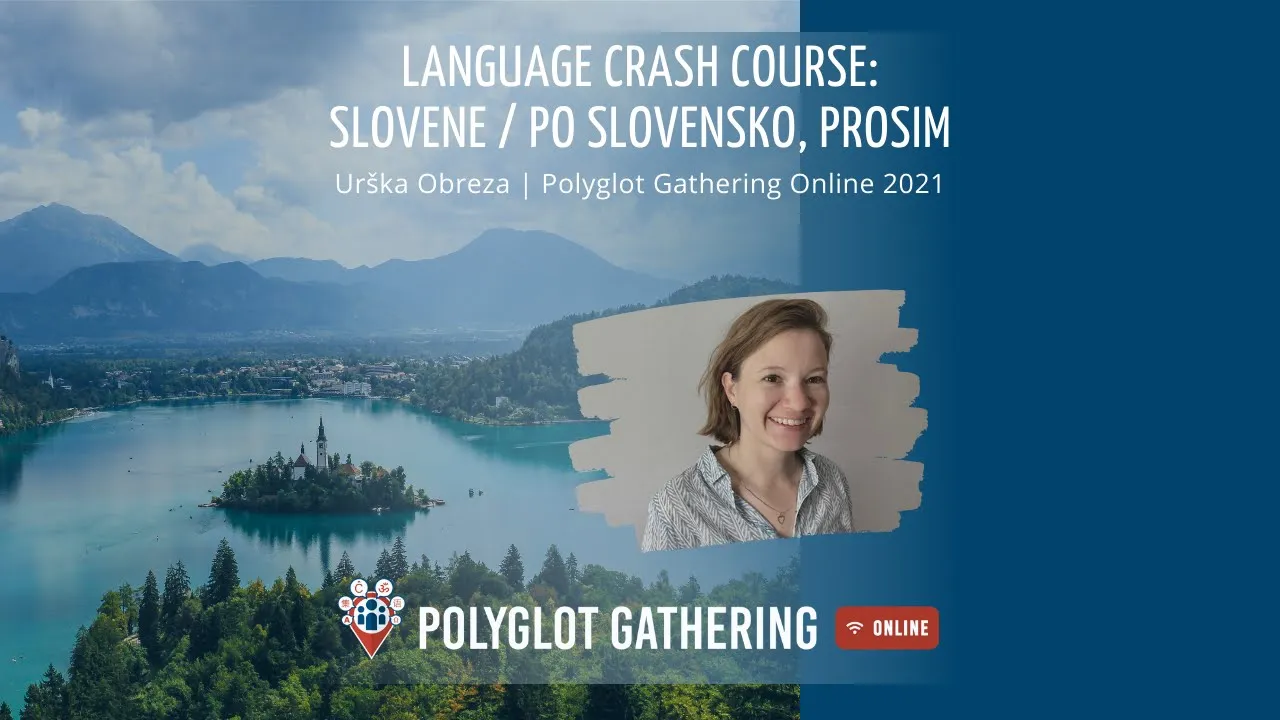 Language crash course: Slovene / Po slovensko, prosim - Urška Obreza | PGO 2021