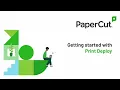 Getting started with PaperCut Print Deploy
