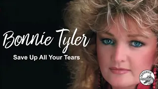 Bonnie Tyler - Save Up All Your Tears