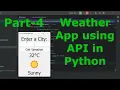 Cool GUI Weather APP in Python using API in Python Part - 4 Finishing Touch