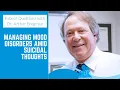 Managing Mood Disorders amidst Suicidal Thoughts - Patient Question with Dr Arthur Bregman MD