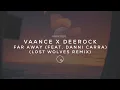 Download Lagu [SSC:020] Vaance x Deerock - Far Away (feat. Danni Carra) (Lost Wolves Remix)