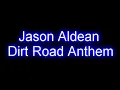 Jason Aldean Dirt Road Anthem w/ lyrics