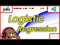 05x03 Logistic Regression Classification Supervised Learning Machine Learning Julia