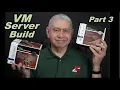 VM Server Build part 3 - Still on a Test Bench