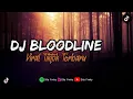Download Lagu Dj Bloodline Viral Tiktok Terbaru 2025 #dj #djremix #djviral #fyp