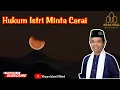 Hukum Istri Minta Cerai || Ustadz Abdul Somad #ceramah