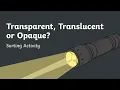 Science lesson 3 transparent translucent or opaque