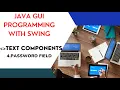 4 PasswordField TEXT COMPONENTS JAVA GUI PROGRAMMING WITH SWING PROGRAMMING LIFE4CODING