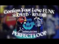 Confess your love FUNK SLOWED + REVERB | PERFECT LOOP
