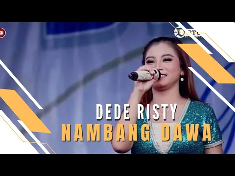 Download MP3 NAMBANG DAWA Voc  DEDE RISTY I LIVE MUSIC “DEDE RISTY” GANJENE PANTURA I