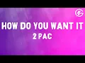 2 Pac - How Do You Want It