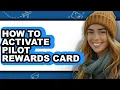 How to Activate Pilot Rewards Card full Guide