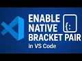 Enable Native Bracket Pair Colorization in VS Code