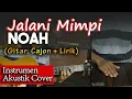 Download Lagu Jalani Mimpi - Noah (instrumen akustik cover gitar dan cajon)