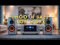 Download Lagu Smooth Jazz For Work | Focus And Chill Instrumental Music