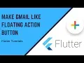 Flutter 2019 Make New Gmail Like FloatingActionButton