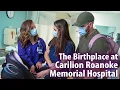 Tour of The Birthplace at Carilion Roanoke Memorial Hospital
