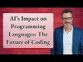 AI s Impact on Programming Languages The Future of Coding