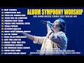 Download Lagu LAGU ROHANI SYMPHONY WORSHIP FULL ALBUM TERBAIK (LIRIK) LAGU ROHANI KRISTEN TERBARU 2025 TERPOPULER