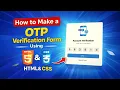 Build a Stunning OTP Verification Form Using HTML CSS