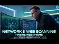 Network Web App Scanning Explained Vulnerability Discovery for Ethical Hackers