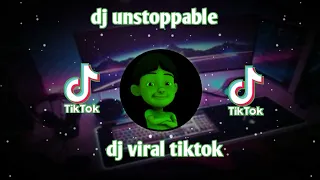 Download DJ UNSTOPPABLE  REMIX TIKTOK VIRAL TERBARU 2022 FYP TIKTOK. mp3 MP3