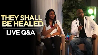 They Shall Be Healed Live Q A