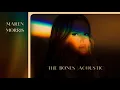The Bones (Acoustic Official Audio) - Maren Morris