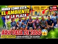 Llegando a la plaza de los chambres mira lo que paso