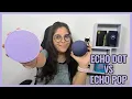 DON T BUY BEFORE WATCHING THIS 5th Gen Alexa vs Echo Pop Comparison