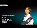 Download Lagu [Acapella/Vocal Only] Flying High (Short Version) - JKT48