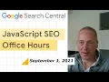 JavaScript SEO Q A September 1st 2021