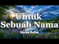 Untuk Sebuah Nama - Meriam Bellina (Lyrics/Lirik Video)