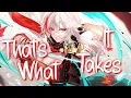Lagu 「Nightcore」 THAT'S WHAT IT TAKES - NEFFEX ♡ (Lyrics)